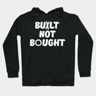 Built Not Bought Hoodie